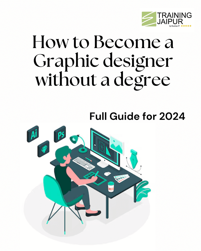 How to a Graphic Designer without a Degree in 2024 Trianing Jaipur